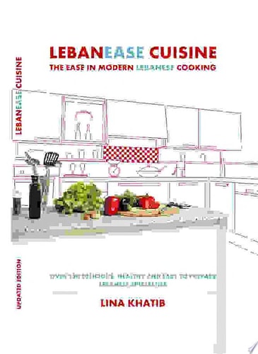 Lebanease Cuisine The Ease in Modern Lebanese Cooking