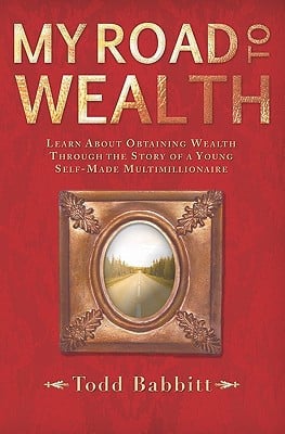 My Road to Wealth Learn about Obtaining Wealth Through the Story of a Young Self-Made Multimillionaire