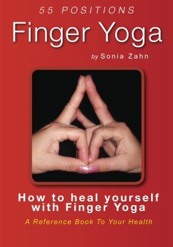 Finger Yoga How to Heal Yourself with Finger Yoga