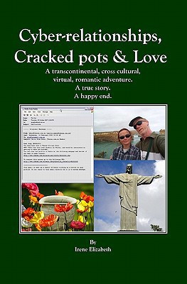 Cyber-relationships, Cracked Pots & Love. A True Story. A Happy End.
