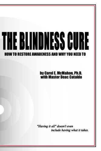 The Blindness Cure How to Restore Awareness and why You Need To