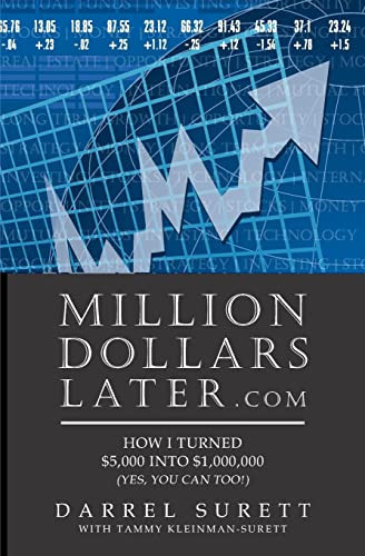 Million Dollars Later. Com How I Turned $5,000 Into $1,000,000