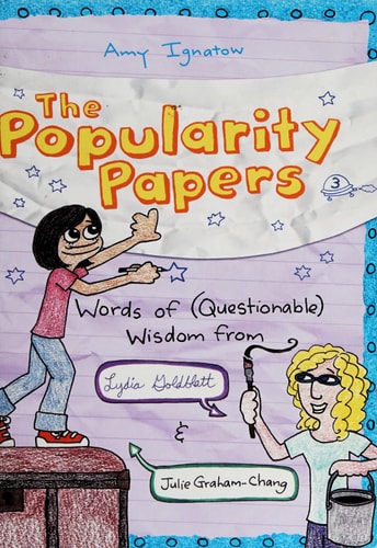 The Popularity Papers Book Three: Words of (Questionable) Wisdom from Lydia Goldblatt and Julie Graham-Chang