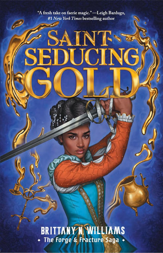 Saint-Seducing Gold (the Forge & Fracture Saga, Book 2) Volume 2