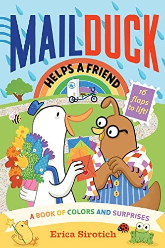 Mail Duck Helps a Friend (a Mail Duck Special Delivery) A Book of Colors and Surprises