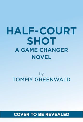 Half-Court Shot: A Game Changer Novel