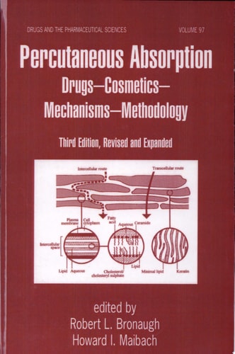 Percutaneous Absorption Drugs--Cosmetics--Mechanisms--Methodology: Drugs--Cosmetics--Mechanisms--Methodology, Third Edition,