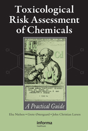 Toxicological Risk Assessment of Chemicals A Practical Guide