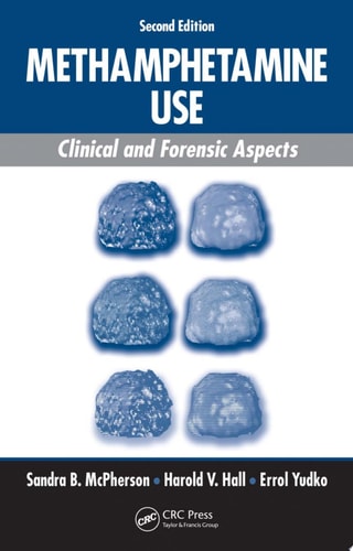 Methamphetamine Use Clinical and Forensic Aspects, Second Edition