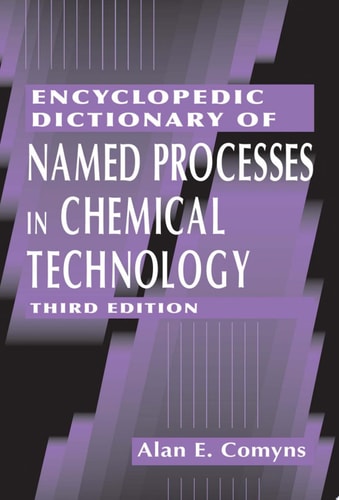 Encyclopedic Dictionary of Named Processes in Chemical Technology