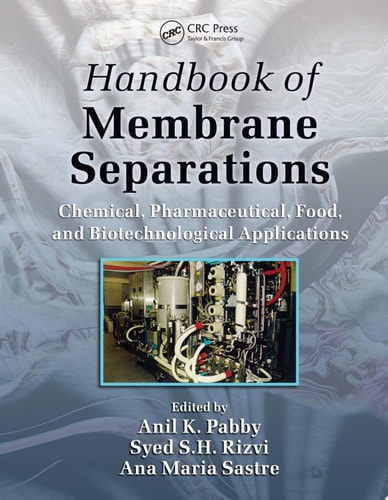 Handbook of Membrane Separations Chemical, Pharmaceutical, Food, and Biotechnological Applications