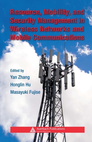 Resource, Mobility, and Security Management in Wireless Networks and Mobile Communications