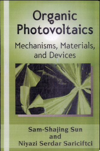 Organic Photovoltaics Mechanisms, Materials, and Devices
