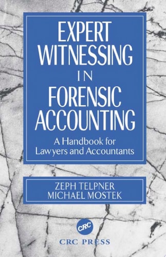 Expert Witnessing in Forensic Accounting A Handbook for Lawyers and Accountants