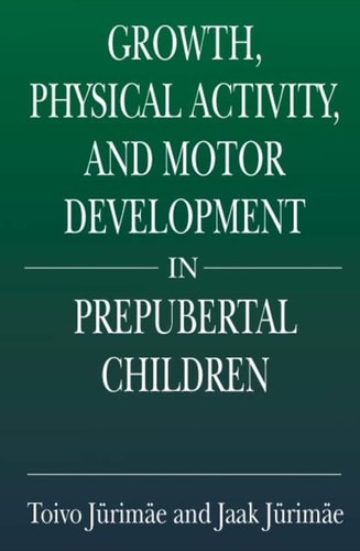 Growth, Physical Activity, and Motor Development in Prepubertal Children (Exercise Physiology)