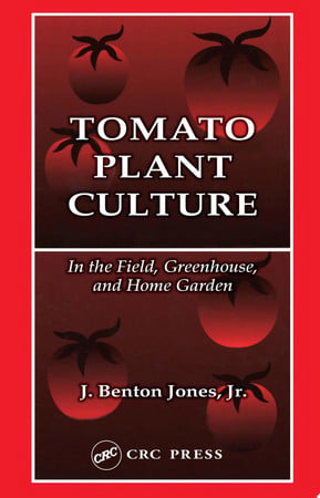 Tomato plant culture: in the field, greenhouse and home garden