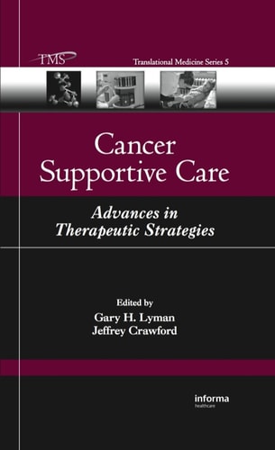 Cancer Supportive Care: Advances in Therapeutic Strategies (Translational Medicine Book 5)