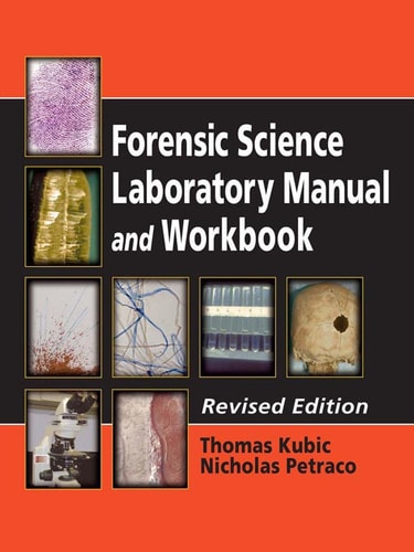 Forensic Science Laboratory Manual and Workbook, Third Edition