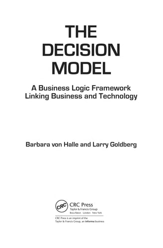The Decision Model A Business Logic Framework Linking Business and Technology