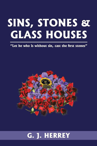 Sins, Stones & Glass Houses Let He Who Is Without Sin, Cast The First Stones