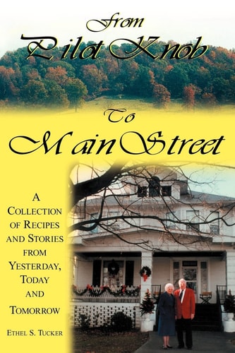 From Pilot Knob to Main Street A Collection of Recipes and Stories from Yesterday, Today & Tomorrow