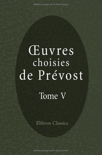 oeuvres choisies de Prévost: Tome 5. Histoire de M. Cleveland. Tome deuxième (French Edition)