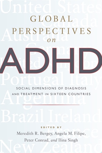 Global Perspectives on ADHD Social Dimensions of Diagnosis and Treatment in Sixteen Countries