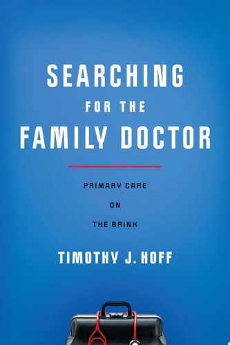 Searching for the Family Doctor Primary Care on the Brink