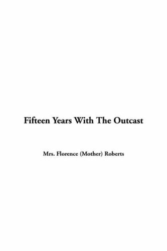 Fifteen Years with the Outcast