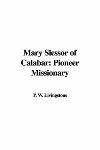 Mary Slessor of Calabar Pioneer Mission