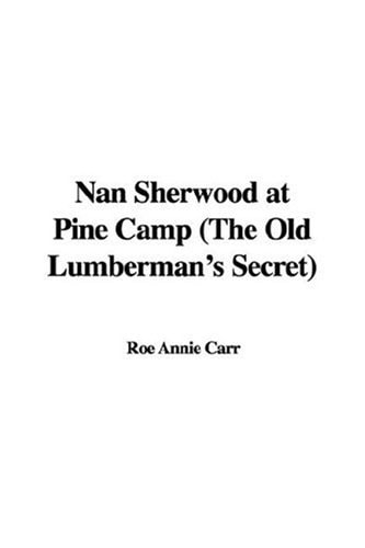 Nan Sherwood at Pine Camp (the Old Lumbe