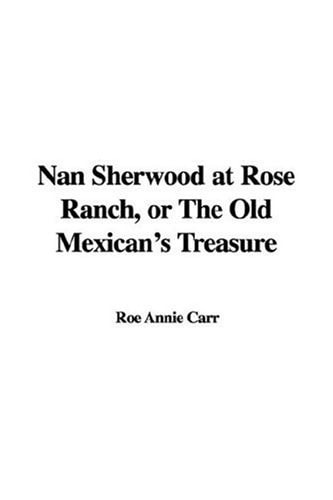 Nan Sherwood at Rose Ranch Or the Old Me
