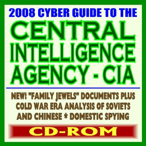 2008 Cyber Guide to the Central Intelligence Agency (CIA) - including Secret Papers on Attempted Castro Assassination, Mafia, Watergate, Domestic Spying, Project Mockingbird (CD-ROM)