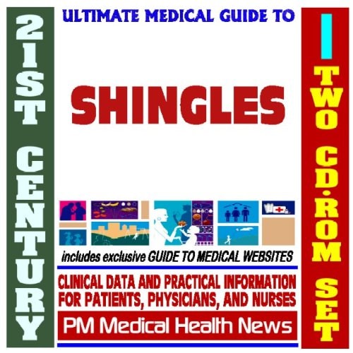 21st Century Ultimate Medical Guide to Shingles (Herpes Zoster) - Authoritative Clinical Information for Physicians and Patients (Two CD-ROM Set)