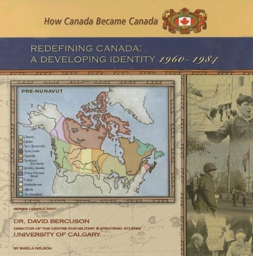 Redefining Canada A Developing Identity, 1960-1984