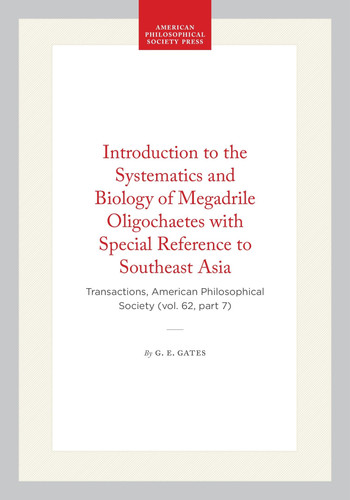 Introduction to the Systematics and Biology of Megadrile Oligochaetes with Special Reference to Southeast Asia: Transactions, American Philosophical ... of the American Philosophical Society, 481)