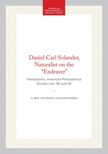Daniel Carl Solander, Naturalist on the “Endeaver”: Transactions, American Philosophical Society (vol. 58, part 8)