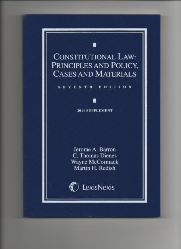 Constitutional Law: Principles and Policy, Cases and Materials, 2011 Supplement
