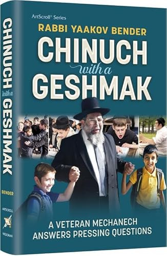 Chinuch with a Geshmak A Veteran Mechanech Answers Pressing Questions