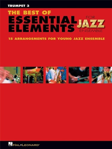 The Best of Essential Elements for Jazz Ensemble 15 Selections from the Essential Elements for Jazz Ensemble Series - Trumpet 3