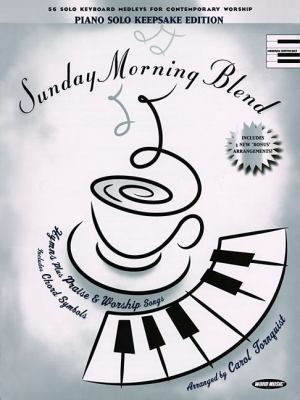 Sunday Morning Blend: Hymns Plus Praise Worship Songs