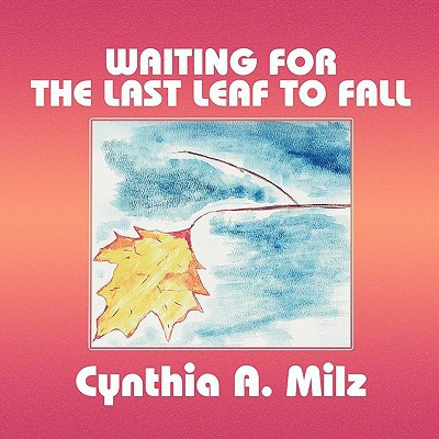 Waiting for the Last Leaf to Fall