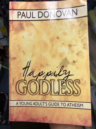 Happily Godless A Young Adult's Guide to Atheism
