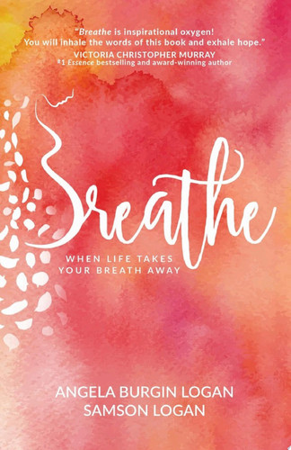 Breathe When Life Takes Your Breath Away