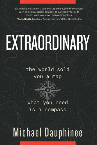 Extraordinary: The world sold you a map. What you need is a compass.