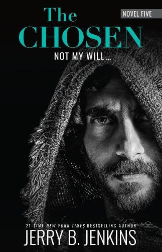 The Chosen: Not My Will...