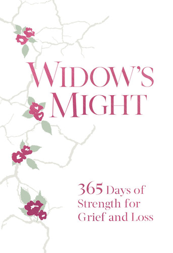 Widow's Might 365 Days of Strength for Grief and Loss