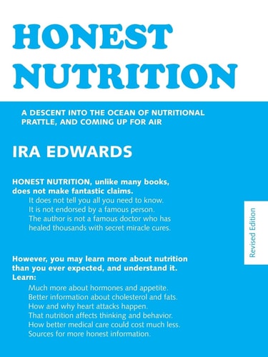 Honest Nutrition A Descent Into the Ocean of Nutritional Prattle, and Coming Up for Air