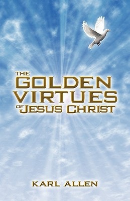 The Golden Virtues of Jesus Christ: The Qualities of Human Survival