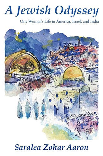 A Jewish Odyssey One Woman's Life in America, Israel, and India